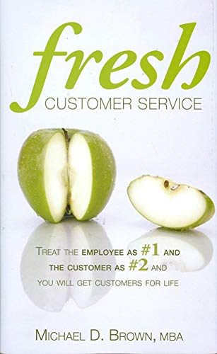 Imagen de archivo de Fresh Customer Service: Treat the Employee as #1 and the Customer as #2 and You Will Get Customers for Life a la venta por SecondSale