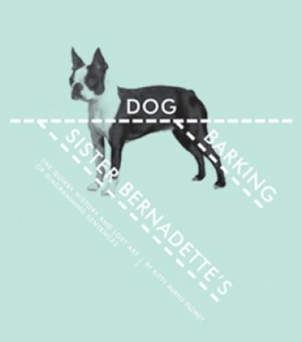 Beispielbild fr Sister Bernadette's Barking Dog: The Quirky History and Lost Art of Diagramming Sentences zum Verkauf von Wonder Book