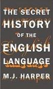 Stock image for The Secret History of the English Language for sale by The Maryland Book Bank