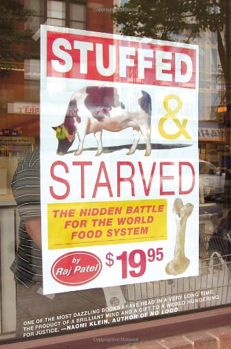 Stock image for Stuffed and Starved: The Hidden Battle for the World Food System for sale by Front Cover Books