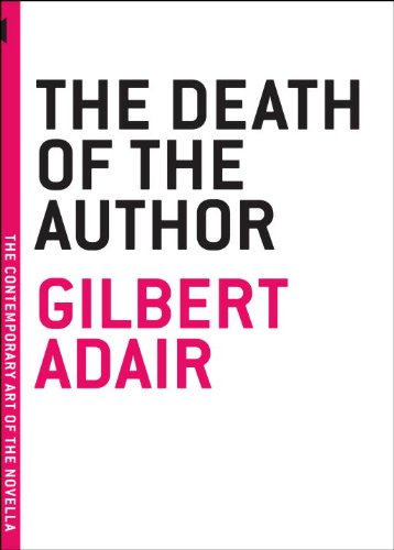 The Death of the Author (The Contemporary Art of the Novella) (9781933633572) by Adair, Gilbert