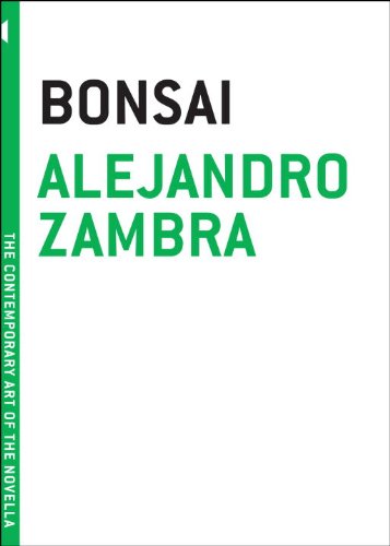 Bonsai (The Contemporary Art of the Novella) (9781933633626) by Alejandro Zambra