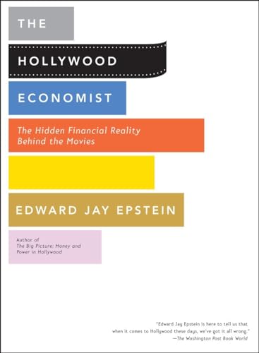 Stock image for The Hollywood Economist: The Hidden Financial Reality Behind the Movies for sale by Front Cover Books