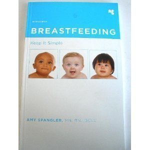 Stock image for Breastfeeding: Keep It Simple for sale by Once Upon A Time Books