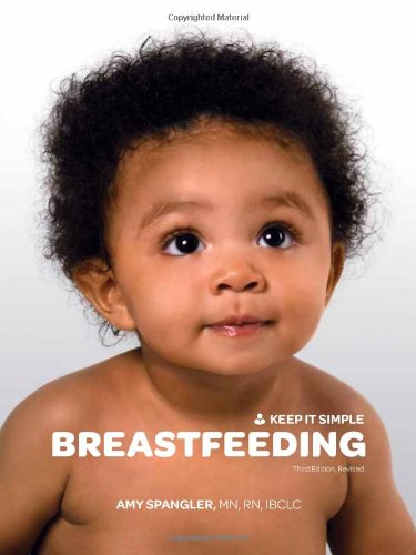 Stock image for Breastfeeding: Keep It Simple (3rd ed., rev.) for sale by Better World Books