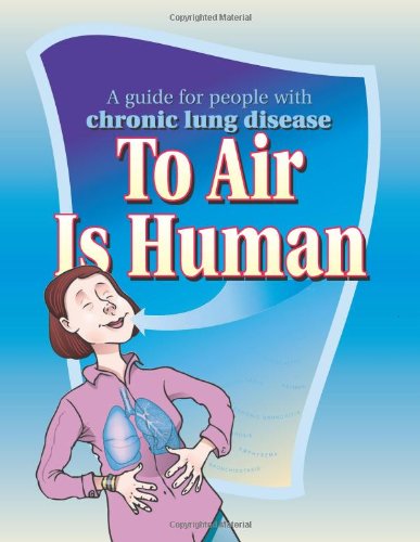 Beispielbild fr To Air Is Human: A Guide for People with Chronic Lung Disease zum Verkauf von Patrico Books