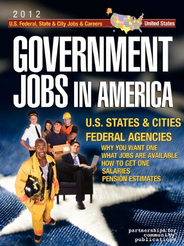 Imagen de archivo de Government Jobs in America: [2012] Jobs in U.S. States & Cities and U.S. Federal Agencies with Job Titles, Salaries & Pension Estimates - Why You a la venta por ThriftBooks-Atlanta