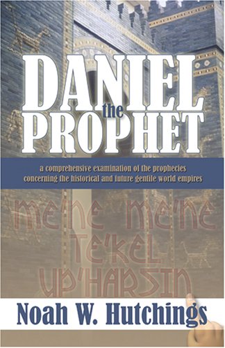 Beispielbild fr Daniel the Prophet : A Comprehensive Examination of the Prophecies Concerning the Historical and Future Gentile World Empires zum Verkauf von Better World Books