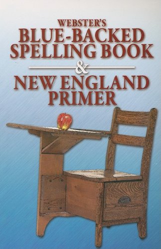 9781933641218: Webster's Blue-Backed Spelling Book New England Primer