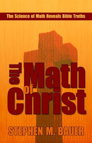 Stock image for Math of Christ : The Science of Math Reveals Bible Truths for sale by Better World Books