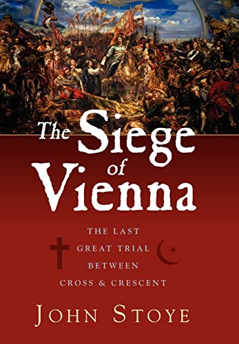 Beispielbild fr The Siege of Vienna : The Last Great Trial Between Cross and Crescent zum Verkauf von Better World Books