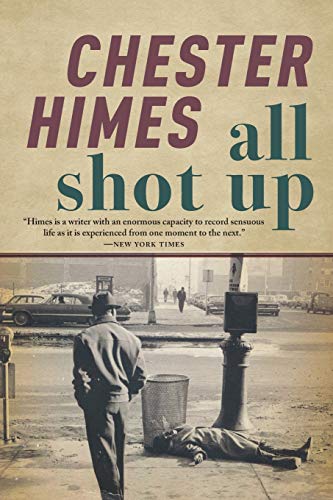 All Shot Up: the classic crime thriller (9781933648729) by Himes, Chester