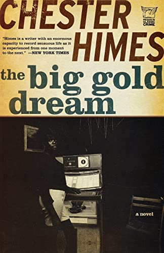 The Big Gold Dream (Pegasus Classic Crime) - Chester Himes