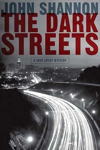 Stock image for The Dark Streets: A Jack Liffey Mystery for sale by The Sly Fox