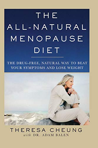 Beispielbild fr The All-Natural Menopause Diet : The Drug-Free, Natural Way to Beat Your Symptoms and Lose Weight zum Verkauf von Better World Books