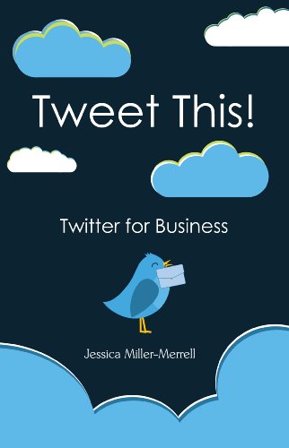 Beispielbild fr Tweet This! Twitter for Business zum Verkauf von Wonder Book
