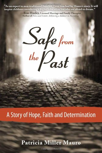 Beispielbild fr Safe from the Past: A Story of Hope, Faith and Determination zum Verkauf von ThriftBooks-Dallas