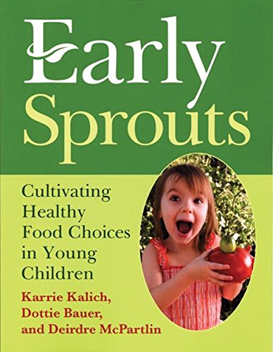 Beispielbild fr Early Sprouts : Cultivating Healthy Food Choices in Young Children zum Verkauf von Better World Books: West
