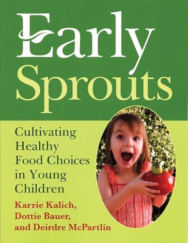 Imagen de archivo de Early Sprouts : Cultivating Healthy Food Choices in Young Children a la venta por Better World Books: West