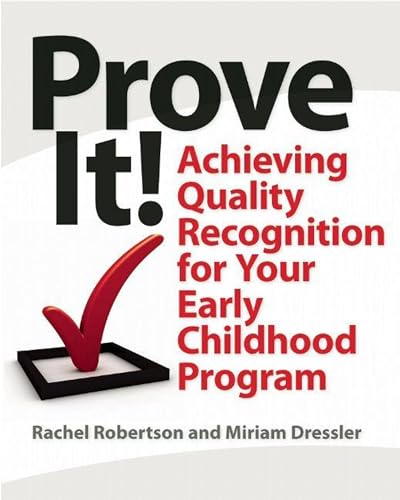 Stock image for Prove It!: Achieving Quality Recognition for Your Early Childhood Program for sale by Irish Booksellers