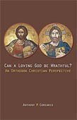 Can a Loving God Be Wrathful?: An Orthodox Christian Perspective (9781933654034) by Anthony M. Coniaris