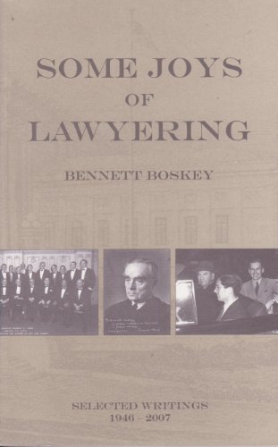 Stock image for Some Joys of Lawyering, Selected Writings of Bennett Boskey 1946-2007 for sale by ThriftBooks-Atlanta
