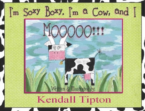 Stock image for I'm Soxy Boxy. I'm a Cow, and I MOOOOO!!! for sale by Better World Books