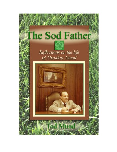 Stock image for The Sod Father - Reflections on the Life of Theodore Mund for sale by HPB-Ruby