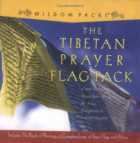 9781933662336: The Tibetan Prayer Flag Pack: Wind-Blown Prayers for Peace, Enlightenment, and Spirituality