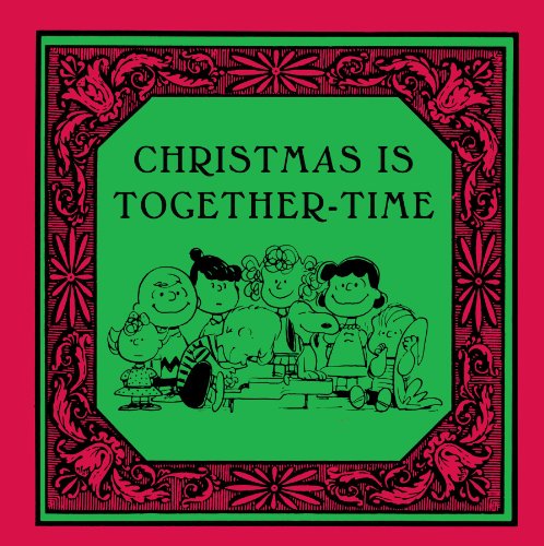 Christmas Is Together-Time - Schulz, Charles M.