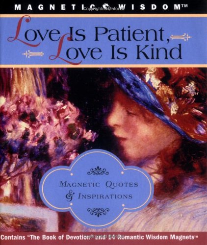 Love is Patient, Love is Kind: Magnetic Quotes & Inspirations (Magnetic Wisdom) (9781933662435) by Callahan, Jessica