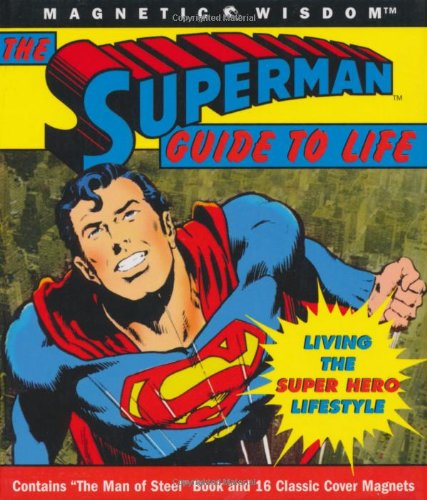 Beispielbild fr The Superman? Guide to Life: Living the Super Hero Lifestyle: Man of Steel Book and 16 Magnets (Magnetic Wisdom) zum Verkauf von Buchpark