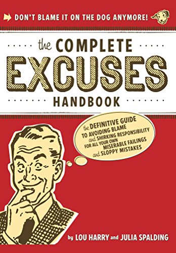 9781933662800: Complete Excuses Handbook: The Definitive Guide to Avoiding Blame and Shirking Responsibility