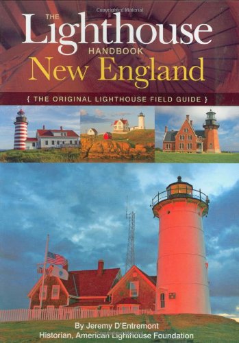 The Lighthouse Handbook: New England - D'Entremont, Jeremy