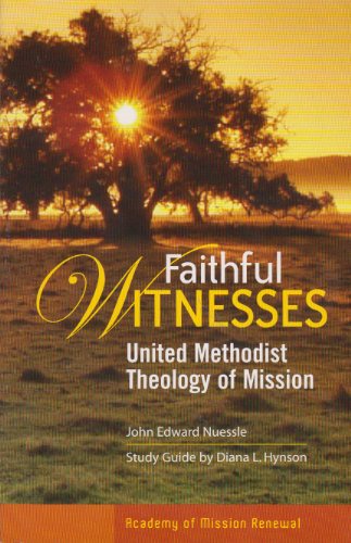 9781933663197: Faithful Witnesses: United Methodist Theology of Mission