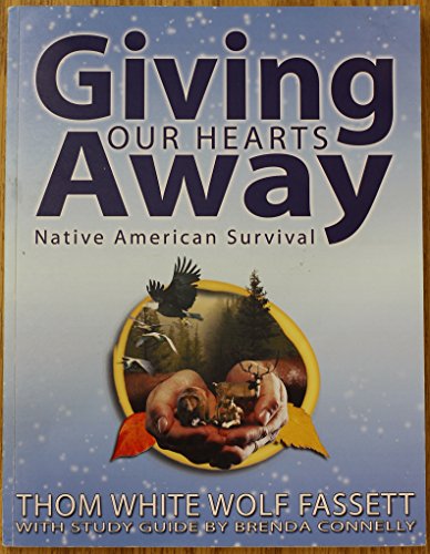 Stock image for Giving Our Hearts Away : Native American Survival for sale by Better World Books: West