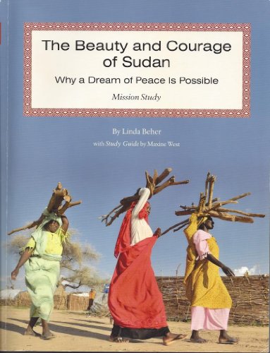 Stock image for Beauty and Courage of the Sudan Why a Dream of Peace Is Possible? for sale by Wonder Book