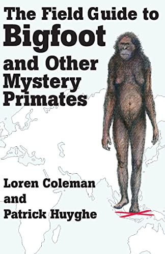Beispielbild fr The Field Guide to Bigfoot and Other Mystery Primates zum Verkauf von Fahrenheit's Books