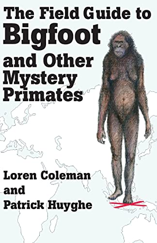 Stock image for THE FIELD GUIDE TO BIGFOOT AND OTHER MYSTERY PRIMATES for sale by GF Books, Inc.