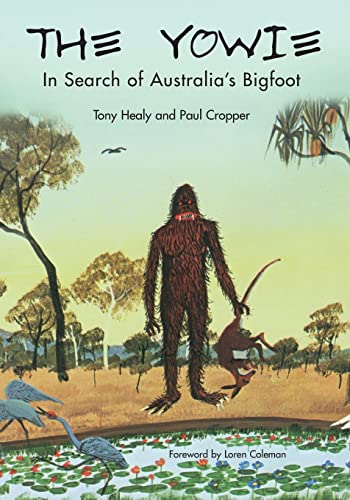 The Yowie: In Search of Australia's Bigfoot (9781933665160) by Healy, Tony; Cropper, Paul