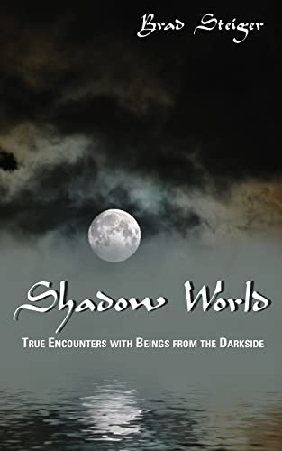 Beispielbild fr Shadow World : True Encounters with Beings from the Darkside zum Verkauf von Better World Books