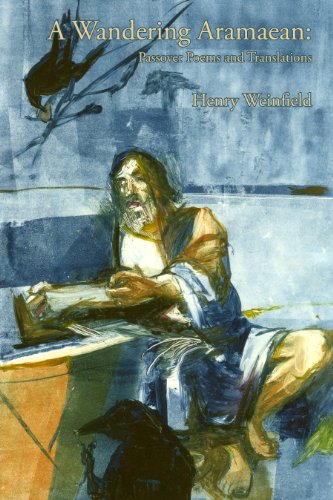 A Wandering Aramaean: Passover Poems and Translations (9781933675626) by Weinfield, Henry