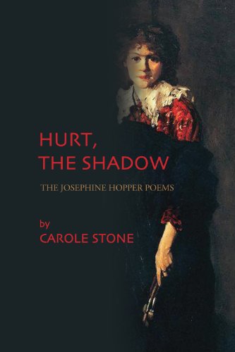 Stock image for Hurt, The Shadow: The Josephine Hopper Poems for sale by Black Cat Books