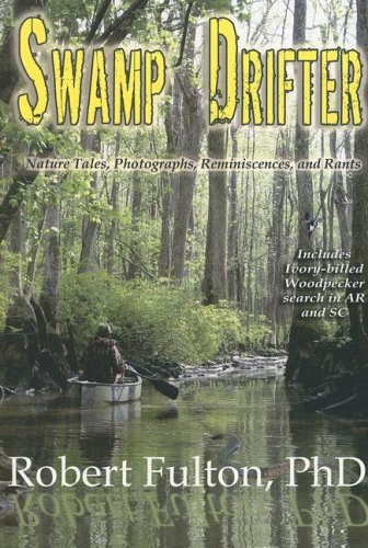 Stock image for Swamp Drifter: Nature Tales, Photographs, Reminiscences, and Rants for sale by Irish Booksellers