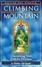 Imagen de archivo de Climbing the Mountain; Discovering Your Path to Holiness a la venta por SecondSale