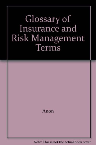 Beispielbild fr Glossary of Insurance and Risk Management Terms zum Verkauf von Better World Books