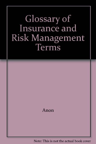 9781933686011: Title: Glossary of Insurance and Risk Management Terms