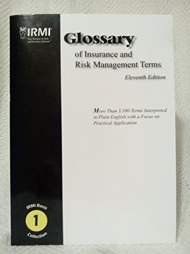 Beispielbild fr IRMI Glosssary of Insurance and Risk Management Terms Eleventh Edition (2007) zum Verkauf von -OnTimeBooks-