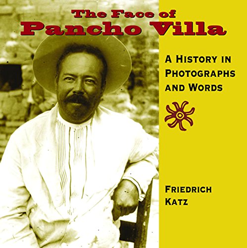 Beispielbild fr The Face of Pancho Villa: A History in Photographs and Words zum Verkauf von Off The Shelf