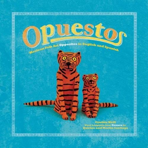 Beispielbild fr Opuestos: Mexican Folk Art Opposites in English and Spanish (English and Spanish Edition) zum Verkauf von SecondSale